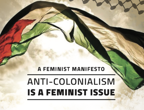 Anti-Colonialism is a Feminist Issue – A Feminist Manifesto